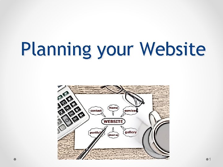 Planning your Website 1 