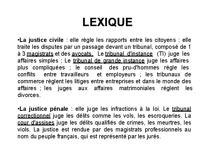 LEXIQUE • La justice civile : elle règle les rapports entre les citoyens :