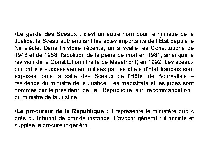  • Le garde des Sceaux : c'est un autre nom pour le ministre