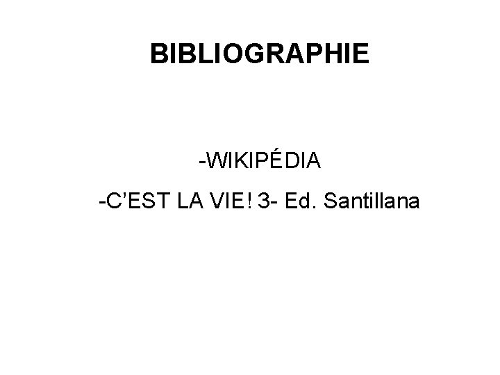 BIBLIOGRAPHIE WIKIPÉDIA C’EST LA VIE! 3 Ed. Santillana 