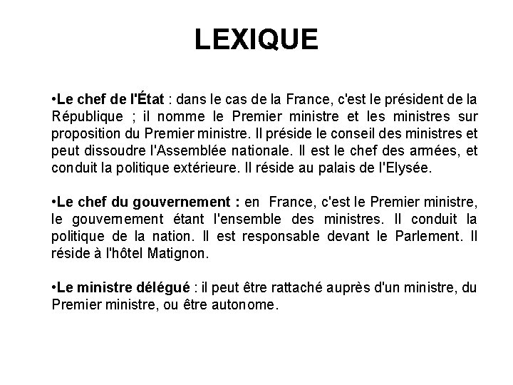 LEXIQUE • Le chef de l'État : dans le cas de la France, c'est