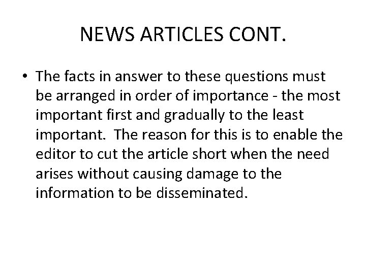 NEWS ARTICLES CONT. • The facts in answer to these questions must be arranged