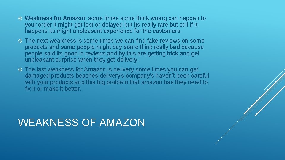  Weakness for Amazon: some times some think wrong can happen to your order