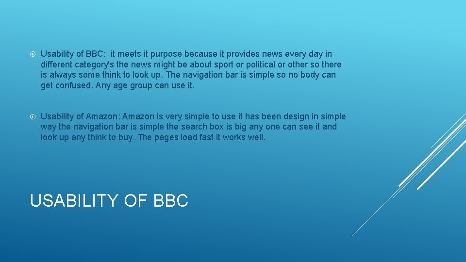  Usability of BBC: it meets it purpose because it provides news every day