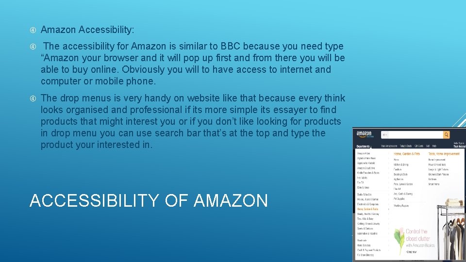  Amazon Accessibility: The accessibility for Amazon is similar to BBC because you need