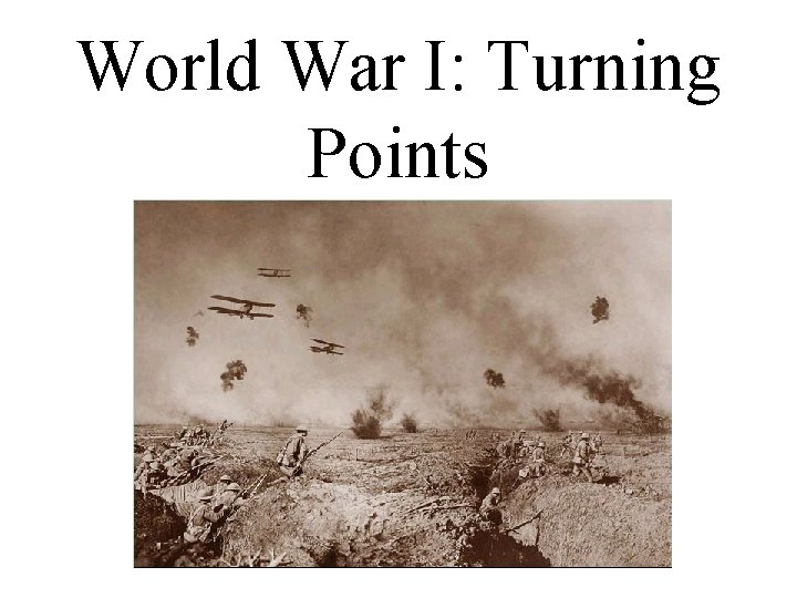 World War I: Turning Points 