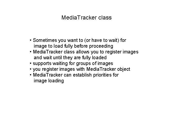 Media. Tracker class • Sometimes you want to (or have to wait) for image