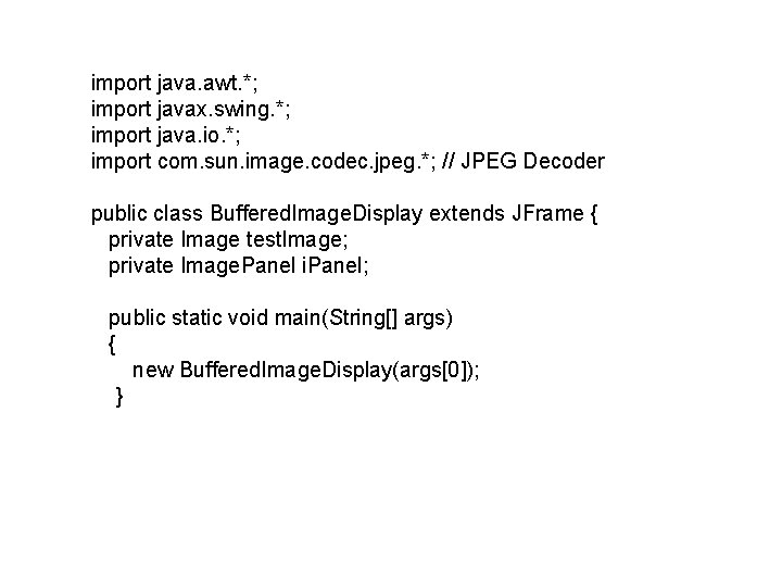 import java. awt. *; import javax. swing. *; import java. io. *; import com.