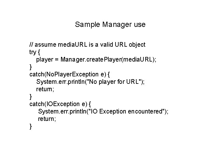 Sample Manager use // assume media. URL is a valid URL object try {