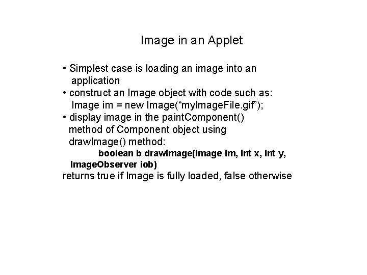 Image in an Applet • Simplest case is loading an image into an application