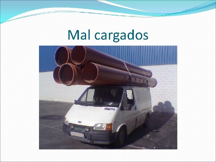 Mal cargados 