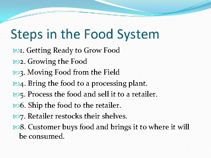 Steps in the Food System 1. Getting Ready to Grow Food 2. Growing the