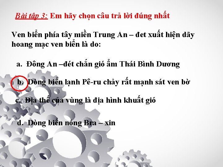 Bài tập 3: Em hãy chọn câu trả lời đúng nhất Ven biển phía