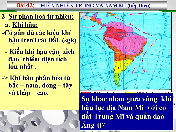 THIÊN NHIÊN TRUNG VÀ NAM MĨ (tiếp theo) 2. Sự phân hoá tự nhiên: