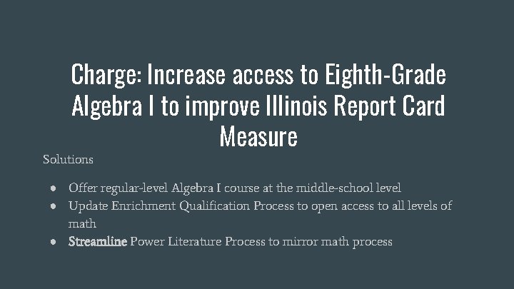Charge: Increase access to Eighth-Grade Algebra I to improve Illinois Report Card Measure Solutions
