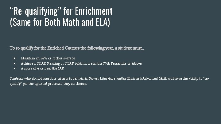 “Re-qualifying” for Enrichment (Same for Both Math and ELA) To re-qualify for the Enriched