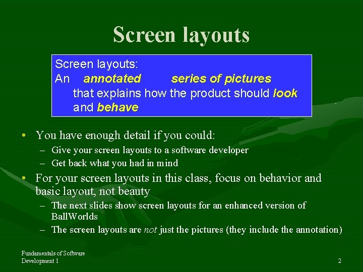 Screen layouts: An annotated series of pictures that explains how the product should look