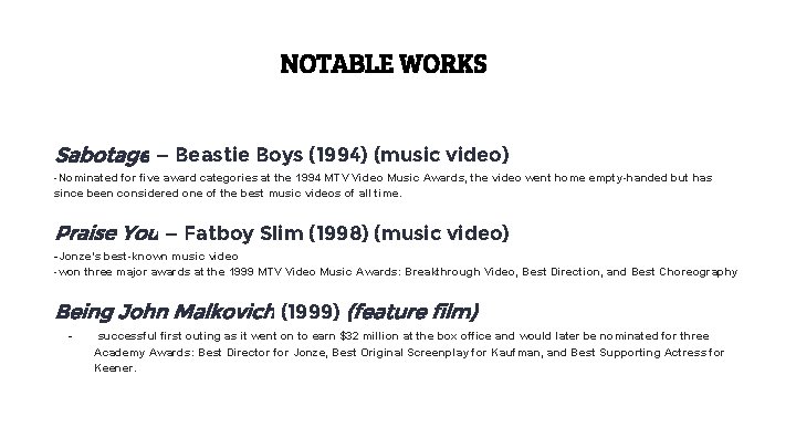 NOTABLE WORKS Sabotage — Beastie Boys (1994) (music video) -Nominated for five award categories