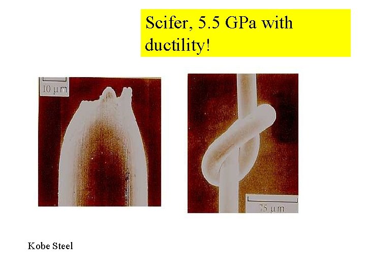 Scifer, 5. 5 GPa with ductility! Kobe Steel 