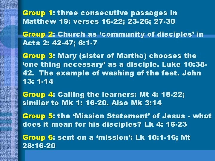 Group 1: three consecutive passages in Matthew 19: verses 16 -22; 23 -26; 27 Group 1: three consecutive passages in Matthew 19: verses 16 -22; 23 -26; 27