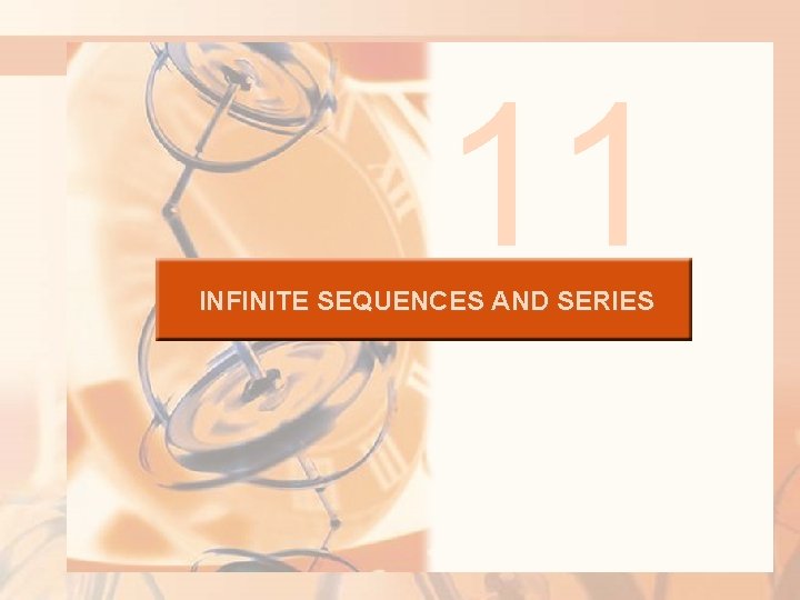 11 INFINITE SEQUENCES AND SERIES 
