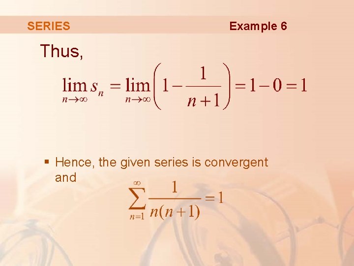 SERIES Example 6 Thus, § Hence, the given series is convergent and 