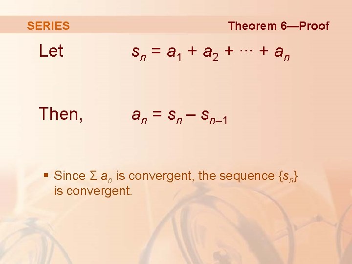 SERIES Theorem 6—Proof Let sn = a 1 + a 2 + ∙∙∙ +