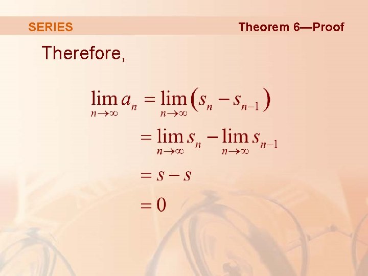 SERIES Therefore, Theorem 6—Proof 