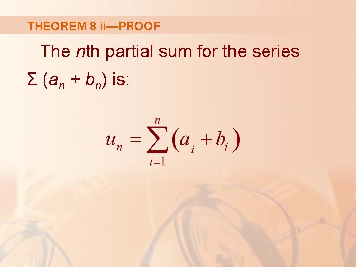 THEOREM 8 ii—PROOF The nth partial sum for the series Σ (an + bn)