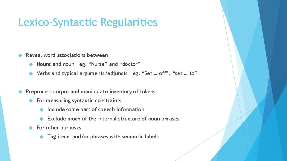 Lexico-Syntactic Regularities Reveal word associations between Nouns and noun eg. “Nurse” and “doctor” Verbs