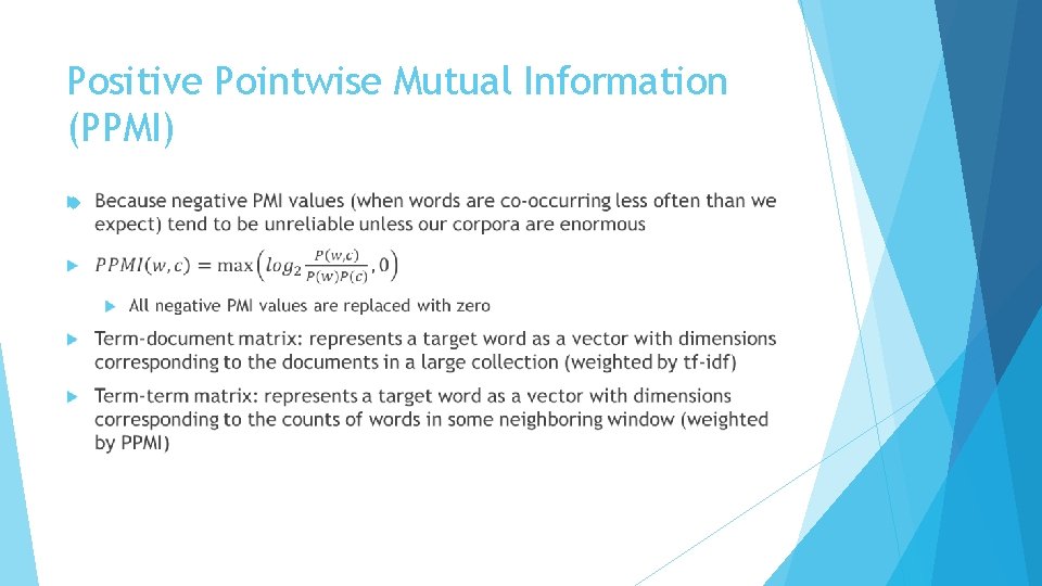 Positive Pointwise Mutual Information (PPMI) 
