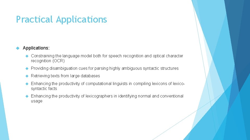 Practical Applications: Constraining the language model both for speech recognition and optical character recognition