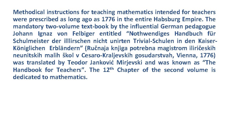 Methodical instructions for teaching mathematics intended for teachers were prescribed as long ago as