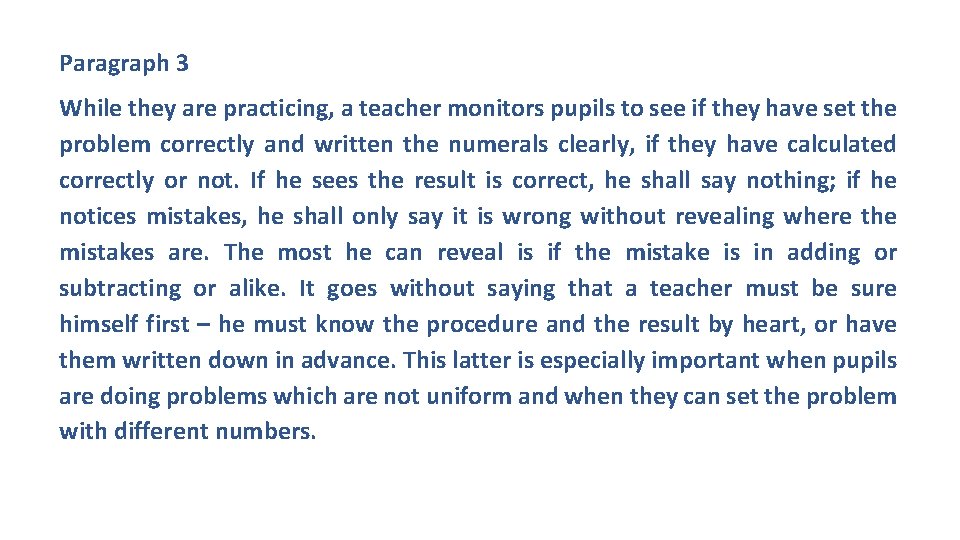 Paragraph 3 While they are practicing, a teacher monitors pupils to see if they