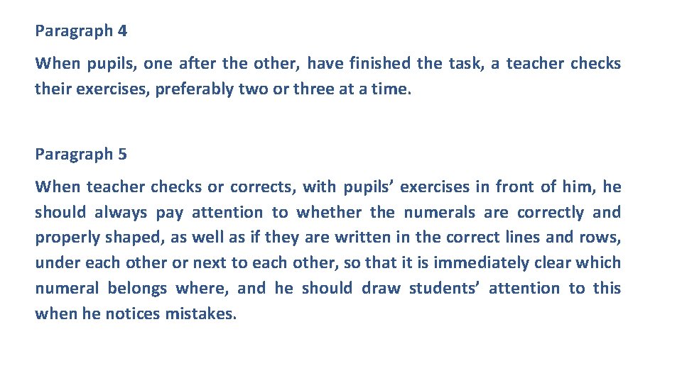 Paragraph 4 When pupils, one after the other, have finished the task, a teacher