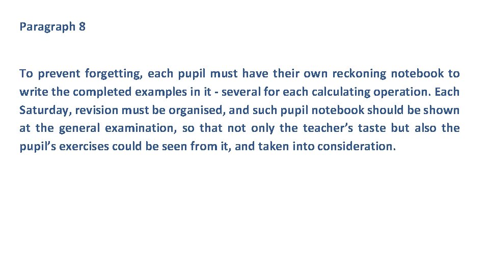 Paragraph 8 To prevent forgetting, each pupil must have their own reckoning notebook to