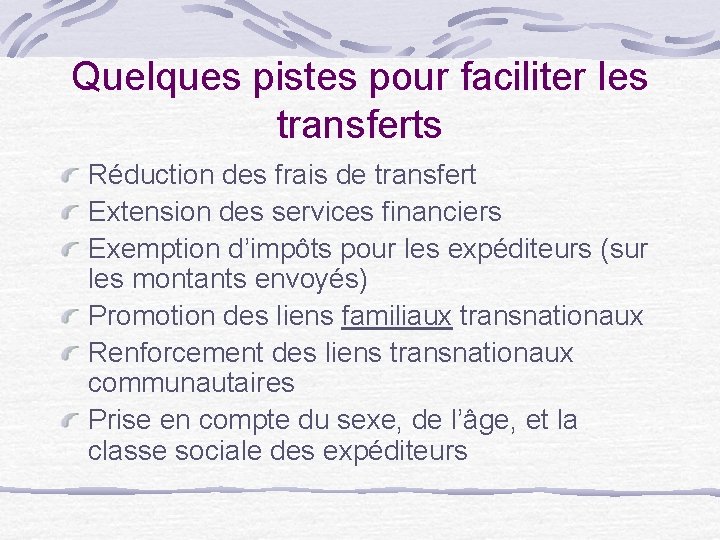 Quelques pistes pour faciliter les transferts Réduction des frais de transfert Extension des services