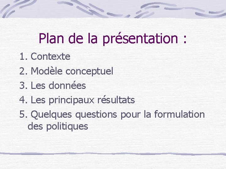 Plan de la présentation : 1. Contexte 2. Modèle conceptuel 3. Les données 4.