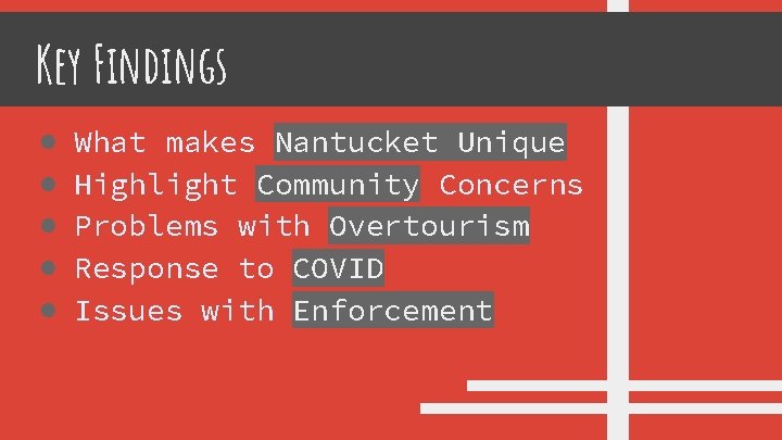 Key Findings ● ● ● What makes Nantucket Unique Highlight Community Concerns Problems with