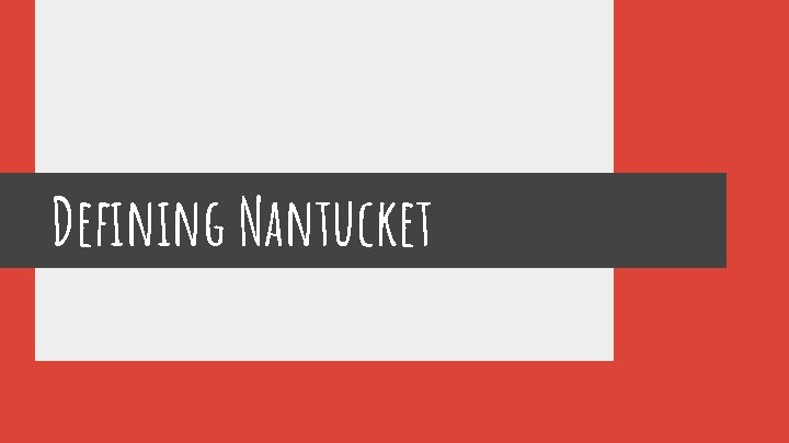 Defining Nantucket 