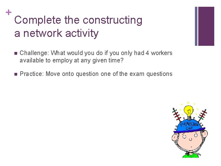 + Complete the constructing a network activity n Challenge: What would you do if