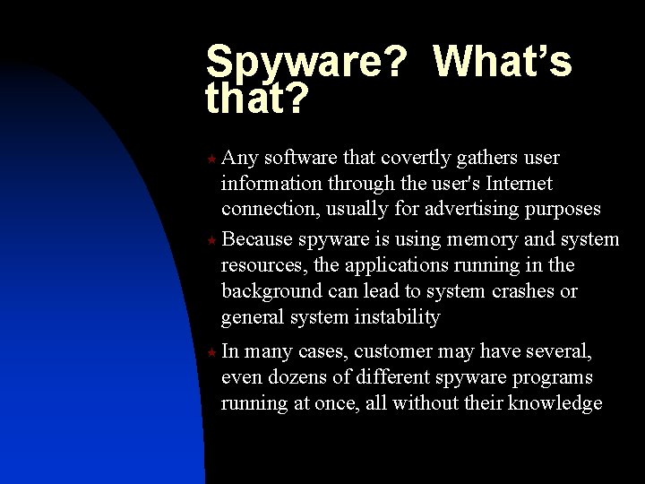 Spyware? What’s that? « Any software that covertly gathers user information through the user's