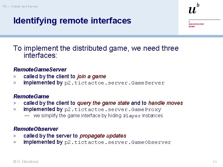P 2 — Clients and Servers Identifying remote interfaces To implement the distributed game,