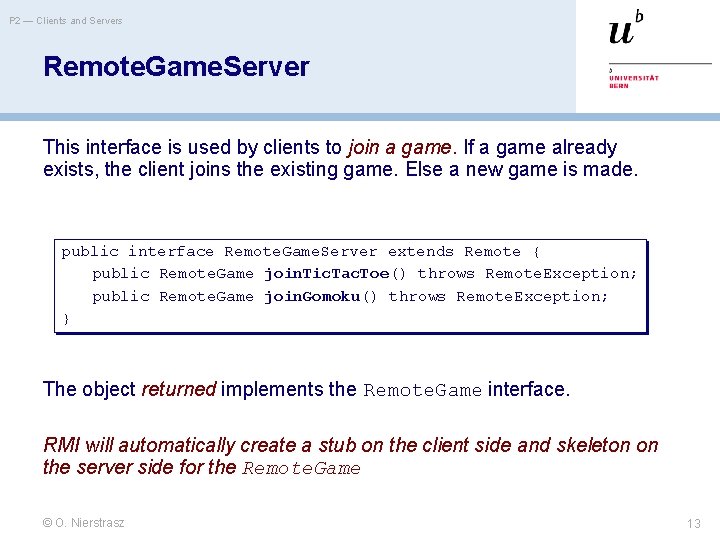 P 2 — Clients and Servers Remote. Game. Server This interface is used by