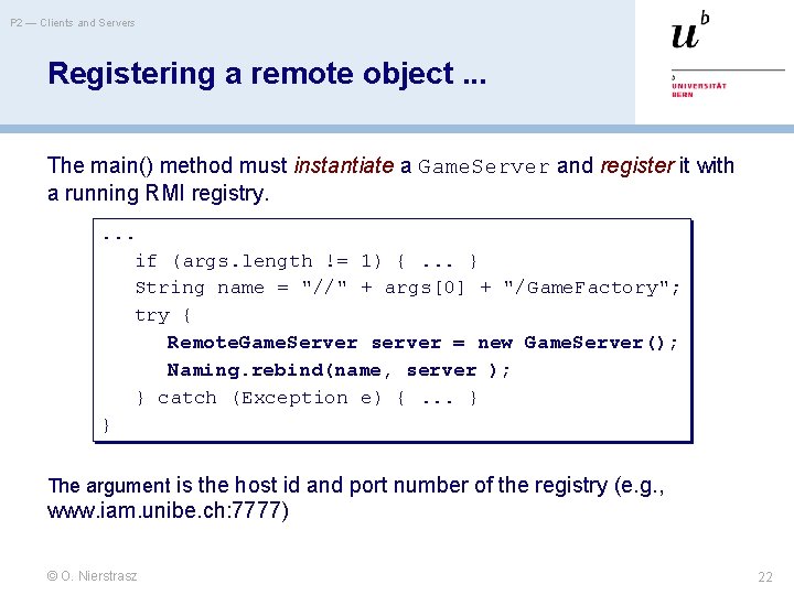 P 2 — Clients and Servers Registering a remote object. . . The main()