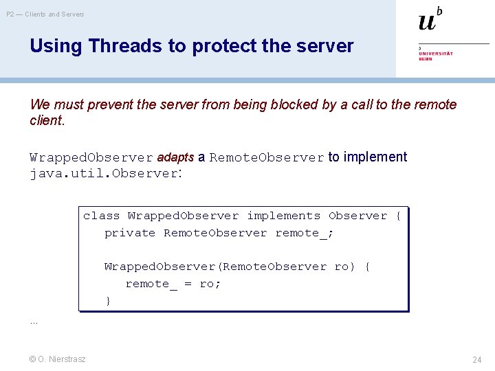 P 2 — Clients and Servers Using Threads to protect the server We must