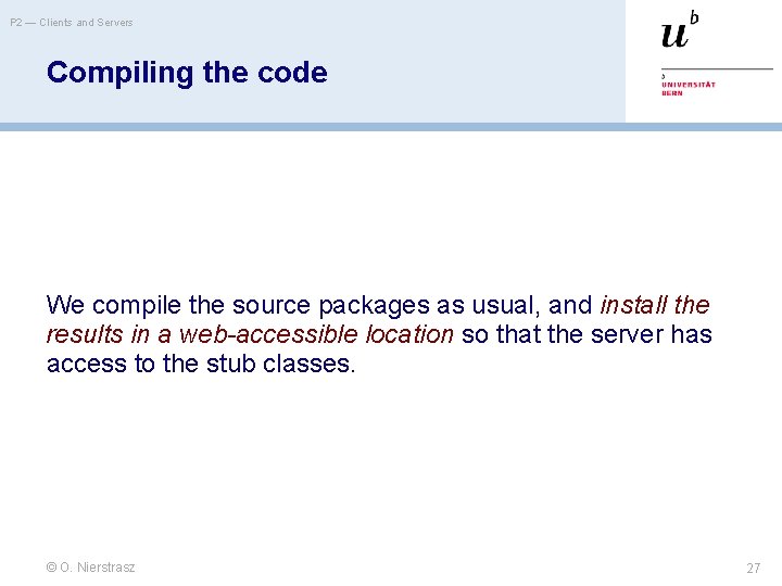 P 2 — Clients and Servers Compiling the code We compile the source packages