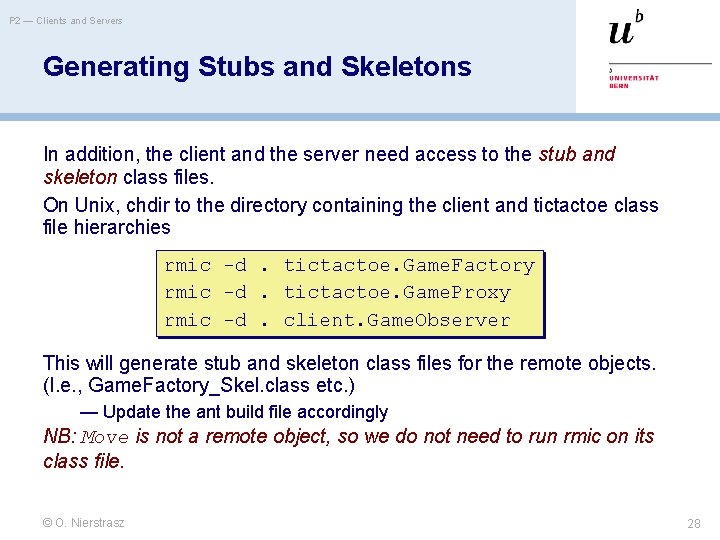 P 2 — Clients and Servers Generating Stubs and Skeletons In addition, the client