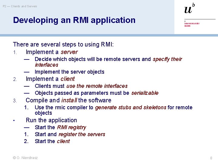 P 2 — Clients and Servers Developing an RMI application There are several steps