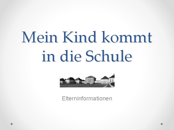 Mein Kind kommt in die Schule Elterninformationen 